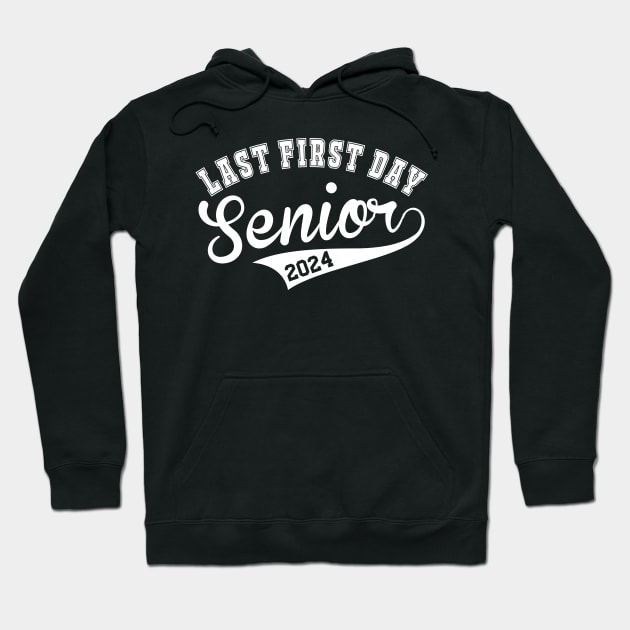 Last First Day Class of 2024 Funny Seniors 2024 Hoodie by KsuAnn